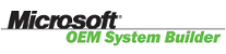 Microsoft OEM System Builder Microsoft OEM System Builder